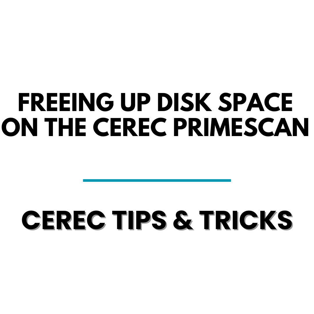 How to Free up Disk Space on the Cerec Primescan - Cerec Doctors