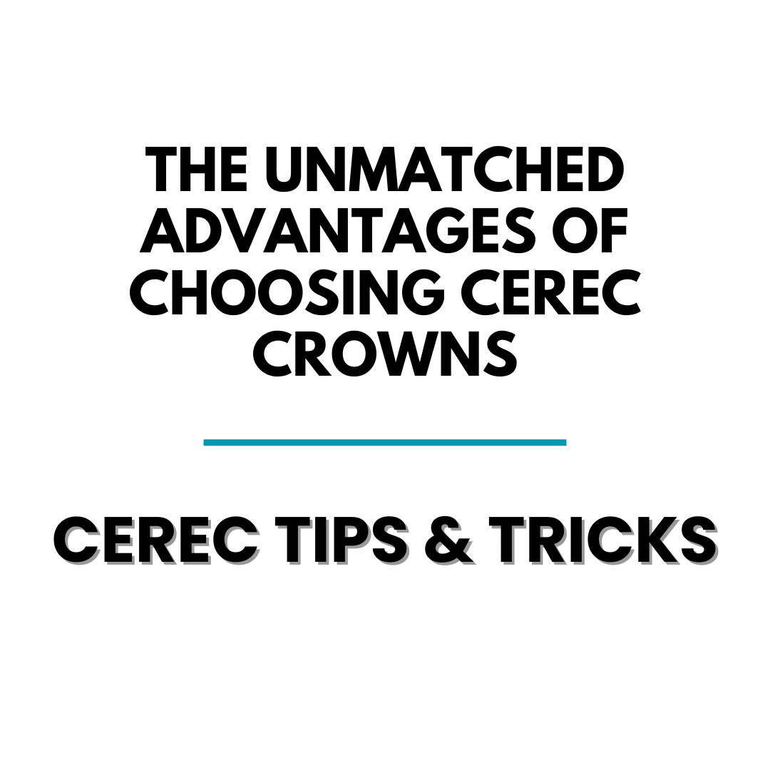 The Unmatched Advantages of Choosing Cerec Crowns