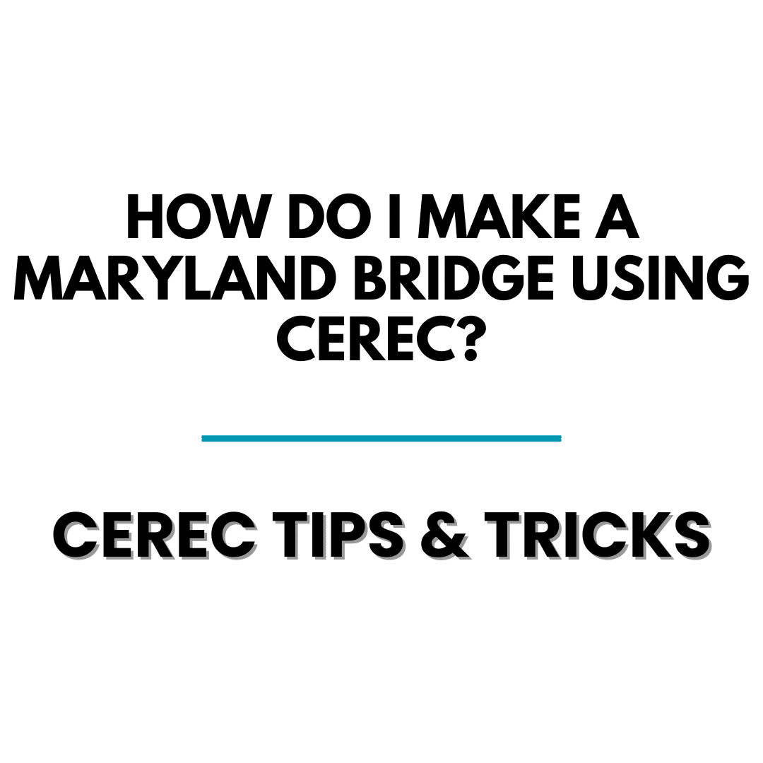 Featured image for “How do I Make a Maryland Bridge Using CEREC?”