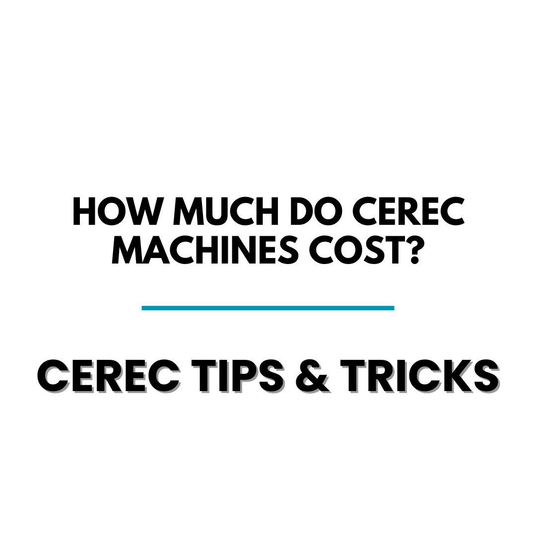 How Much Do CEREC Machines Cost? - Cerec Tips