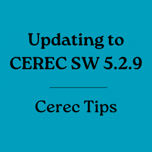 Cerec 5.2.9 Update - Cerec Tips and Tricks - Cerec Doctors